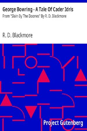 [Gutenberg 22317] • George Bowring - A Tale Of Cader Idris / From "Slain By The Doones" By R. D. Blackmore